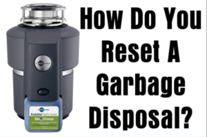 How to reset your garbage disposal?