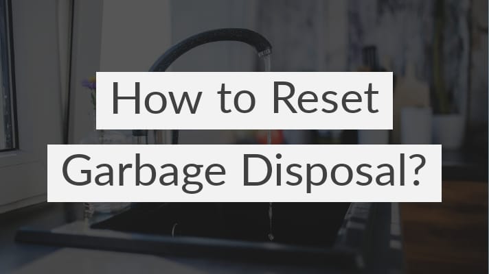 How to Reset garbage Disposal
