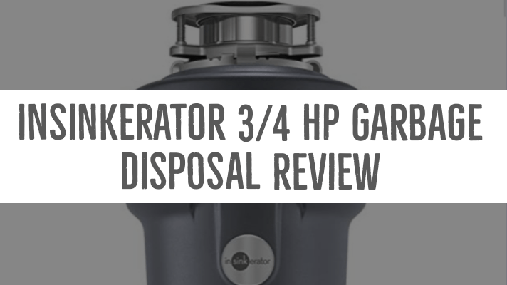 InSinkErator Evolution Compact 3/4 HP Garbage Disposal Review